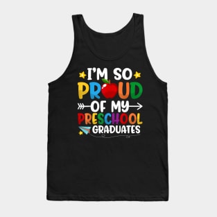 Proud Of My Preschool Graduates Last Day Of School Teacher Tank Top